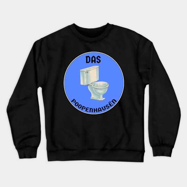 Das poopenhausen german toilet humour fart meme Crewneck Sweatshirt by Captain-Jackson